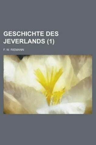 Cover of Geschichte Des Jeverlands (1 )