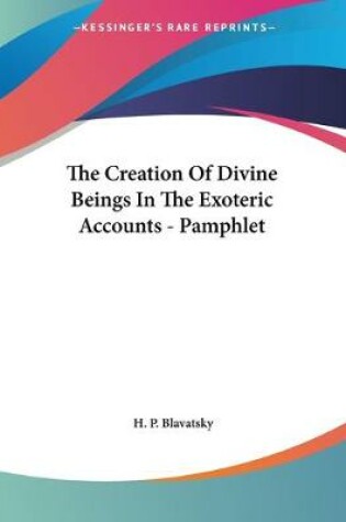 Cover of The Creation Of Divine Beings In The Exoteric Accounts - Pamphlet