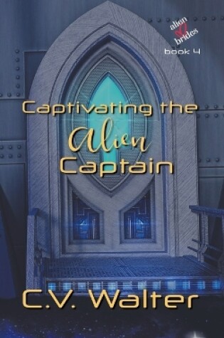 Cover of Captivating the Alien Captain