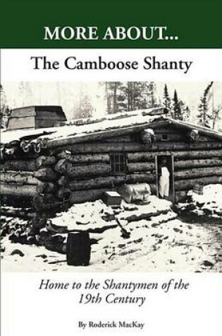 Cover of More About...the Camboose Shanty