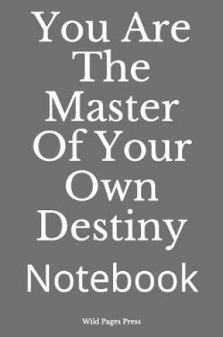 Cover of You Are The Master Of Your Own Destiny