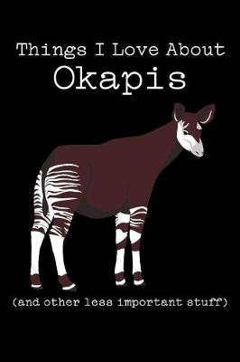 Book cover for Things I Love about Okapis (and Other Less Important Stuff)