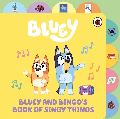 Book cover for Bluey: Bluey and Bingo’s Book of Singy Things