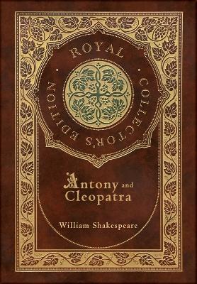 Book cover for Antony and Cleopatra (Royal Collector's Edition) (Case Laminate Hardcover with Jacket)