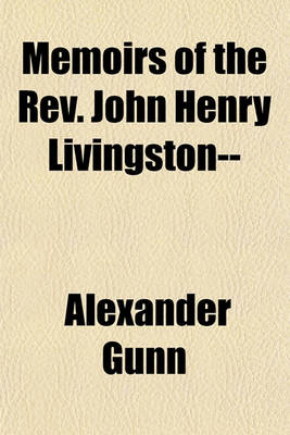 Book cover for Memoirs of the REV. John Henry Livingston--