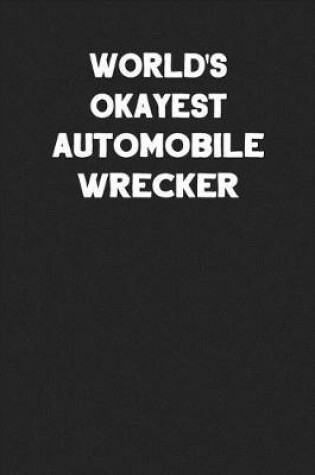Cover of World's Okayest Automobile Wrecker