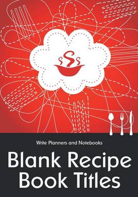 Book cover for Blank Recipe Book Titles