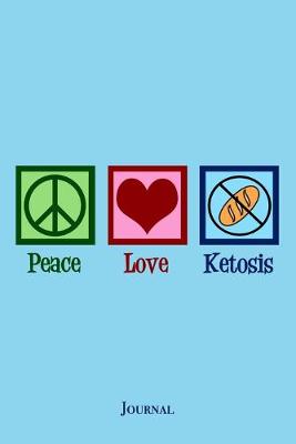 Book cover for Peace Love Ketosis Journal