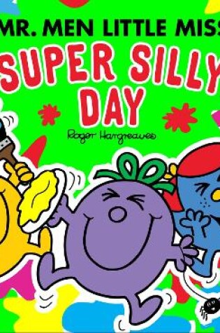 Cover of Mr Men Little Miss: The Super Silly Day