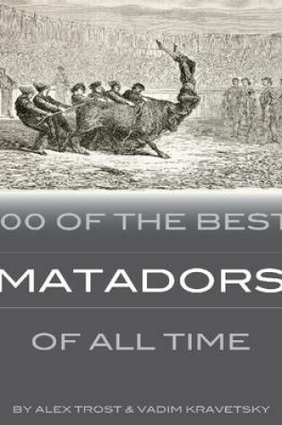 Cover of 100 of the Best Matadors of All Time