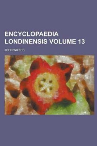 Cover of Encyclopaedia Londinensis Volume 13