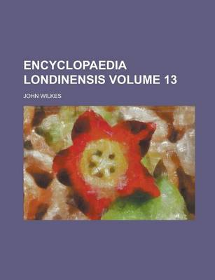 Book cover for Encyclopaedia Londinensis Volume 13