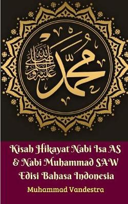 Book cover for Kisah Hikayat Nabi Isa AS & Nabi Muhammad SAW Edisi Bahasa Indonesia