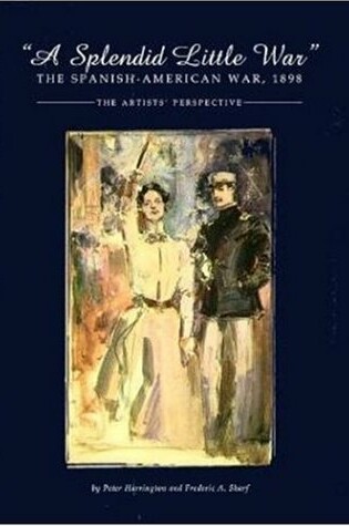 Cover of A Splendid Little War: the Spanish-American War, 1898