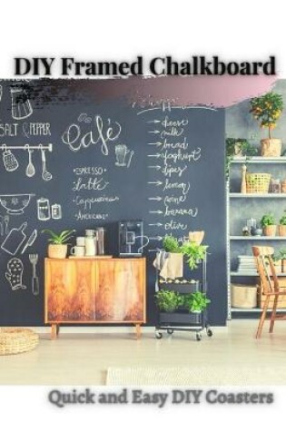 Cover of DIY Framed Chalkboard