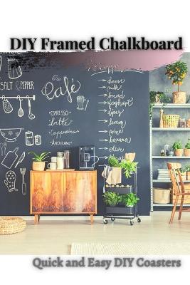 Book cover for DIY Framed Chalkboard