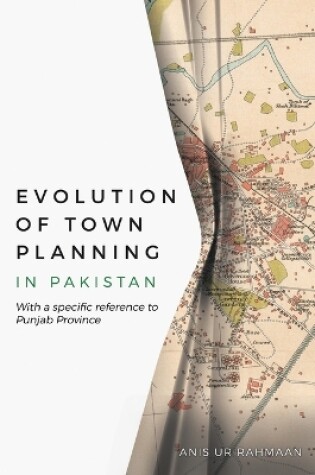Cover of Evolution of Town Planning in Pakistan