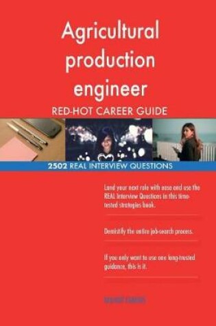 Cover of Agricultural production engineer RED-HOT Career; 2502 REAL Interview Questions