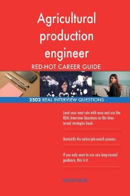 Book cover for Agricultural production engineer RED-HOT Career; 2502 REAL Interview Questions