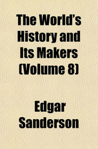 Cover of The World's History and Its Makers Volume 8