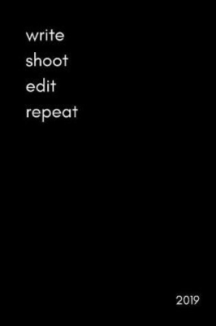 Cover of Write Shoot Edit Repeat 2019