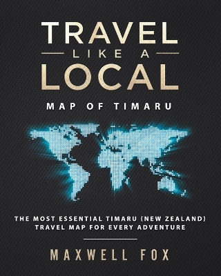 Book cover for Travel Like a Local - Map of Timaru