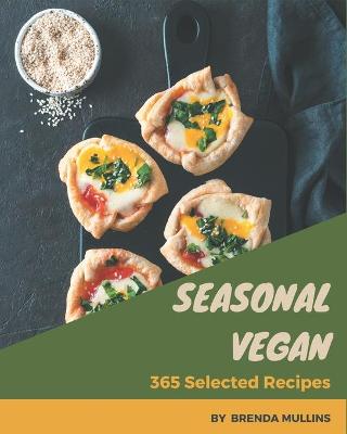 Book cover for 365 Selected Seasonal Vegan Recipes