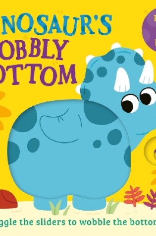 Cover of Dinosaur’s Wobbly Bottom