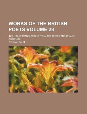 Book cover for Works of the British Poets Volume 28; Including Translations from the Greek and Roman Authors