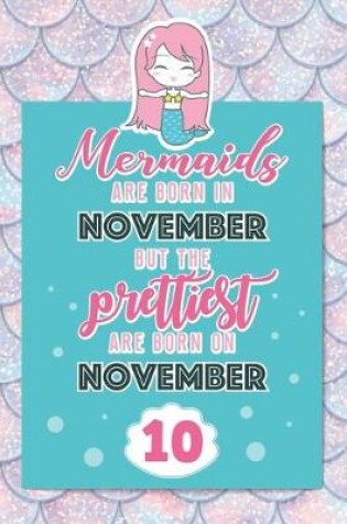 Cover of Mermaids Are Born In November But The Prettiest Are Born On November 10