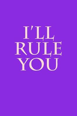 Book cover for I'll Rule You