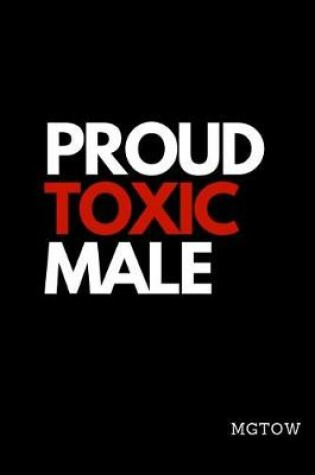 Cover of Proud Toxic Male Mgtow