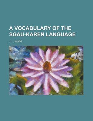 Book cover for A Vocabulary of the Sgau-Karen Language