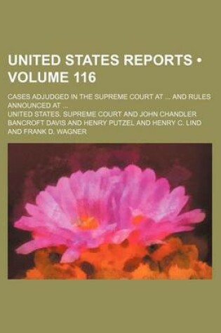 Cover of United States Reports (Volume 116); Cases Adjudged in the Supreme Court at and Rules Announced at