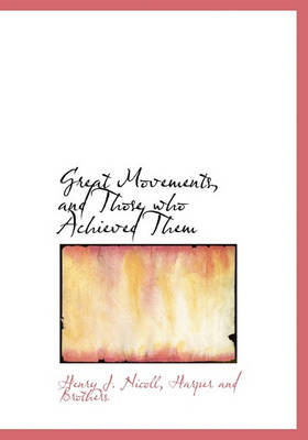 Book cover for Great Movements, and Those Who Achieved Them