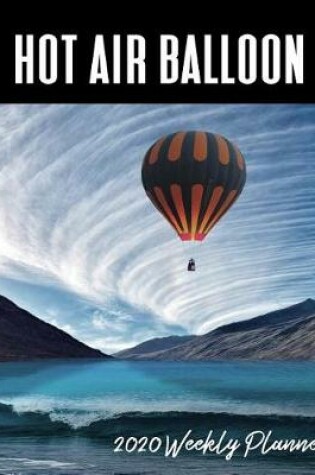 Cover of Hot Air Balloon 2020 Weekly Planner