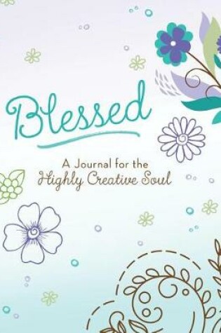 Cover of Blessed: A Journal for the Highly Creative Soul