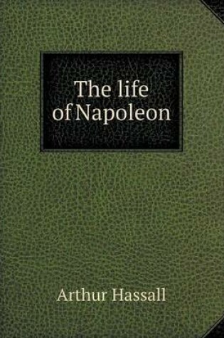 Cover of The life of Napoleon