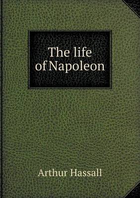 Book cover for The life of Napoleon