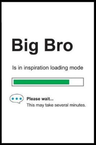 Cover of Big Bro is in Inspiration Loading Mode