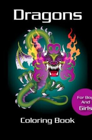 Cover of Dragons Coloring Book for Boys and Girls