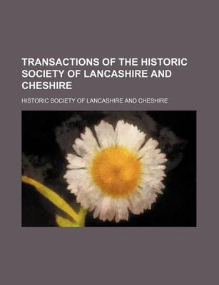 Book cover for Transactions of the Historic Society of Lancashire and Cheshire (Volume 5-6)