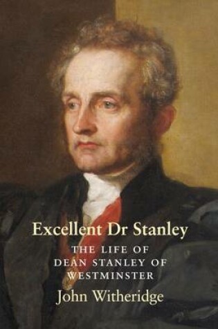 Cover of Excellent Dr Stanley: the Life of Dean Stanley of Westminster