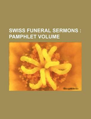 Book cover for Swiss Funeral Sermons; Pamphlet Volume