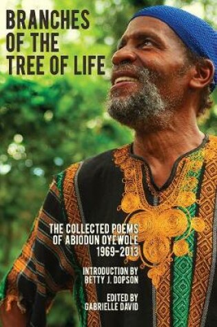 Cover of Branches of the Tree of Life - The Collected Poems of Abiodun Oyewole, 1969-2013