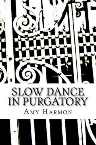 Cover of Slow Dance in Purgatory