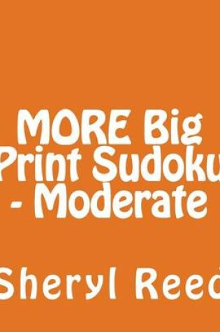 Cover of MORE Big Print Sudoku - Moderate