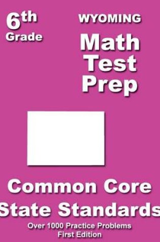 Cover of Wyoming 6th Grade Math Test Prep