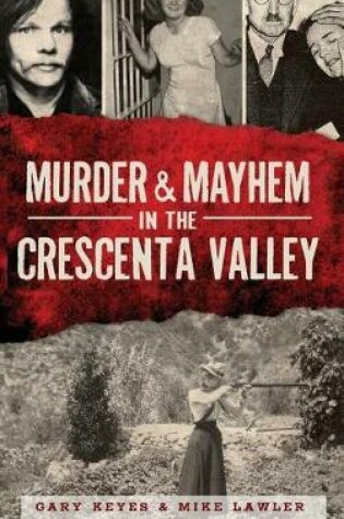 Cover of Murder & Mayhem in the Crescenta Valley