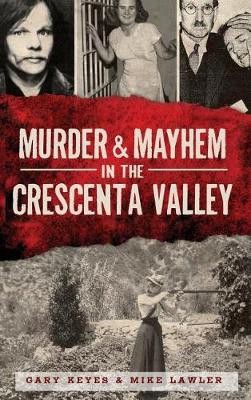 Book cover for Murder & Mayhem in the Crescenta Valley